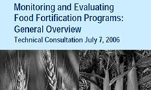 Report: Monitoring and Evaluating Food Fortification Programs: General Overview, Technical Consultation July 7, 2006