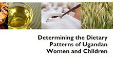 The 2008 Uganda Food Consumption Survey: Determining the Dietary Patterns of Ugandan Women and Children